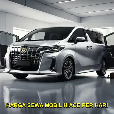 Urgensi Mengetahui Harga Sewa Mobil Hiace Per Hari di Solo